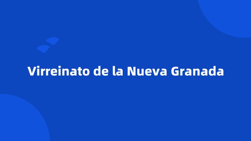 Virreinato de la Nueva Granada