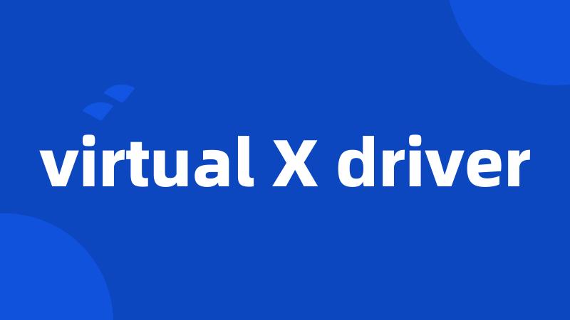virtual X driver