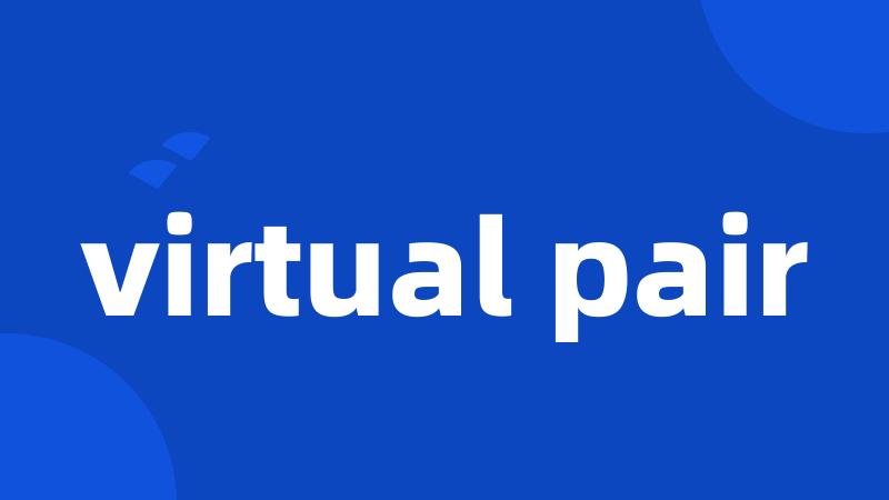 virtual pair