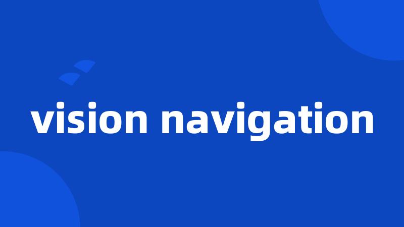 vision navigation
