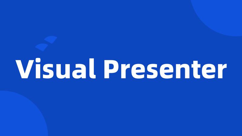 Visual Presenter