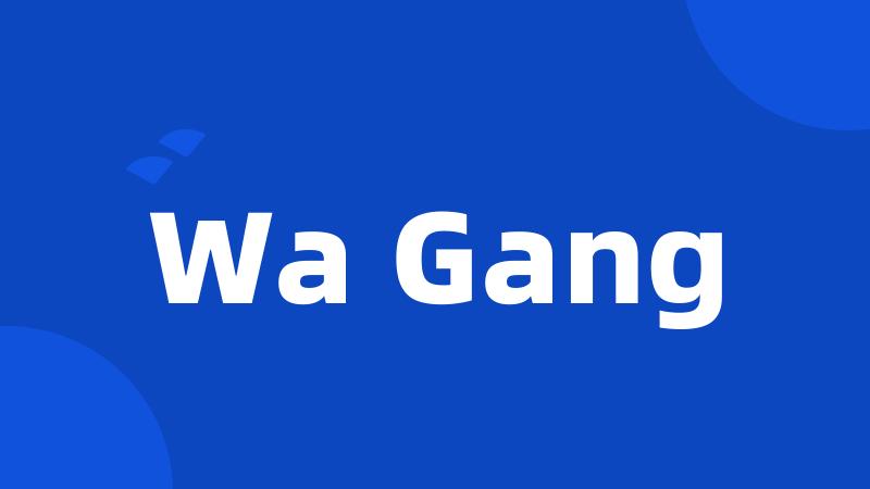 Wa Gang
