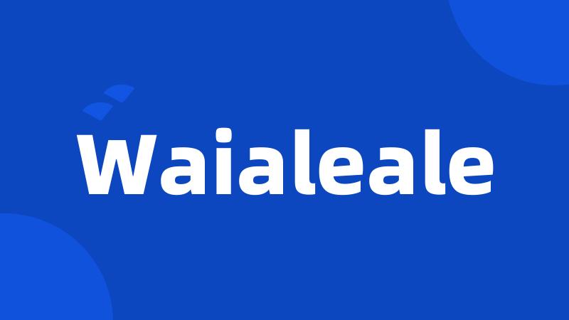 Waialeale