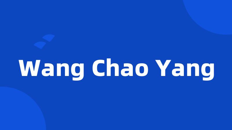 Wang Chao Yang