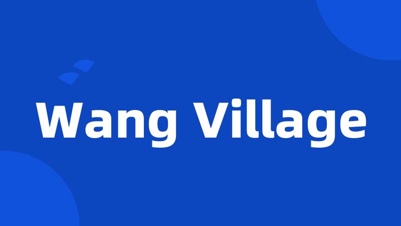 Wang Village
