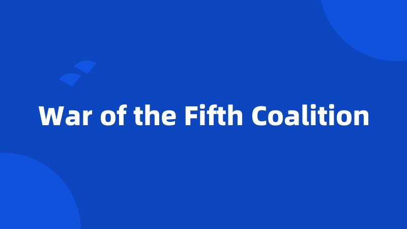 War of the Fifth Coalition
