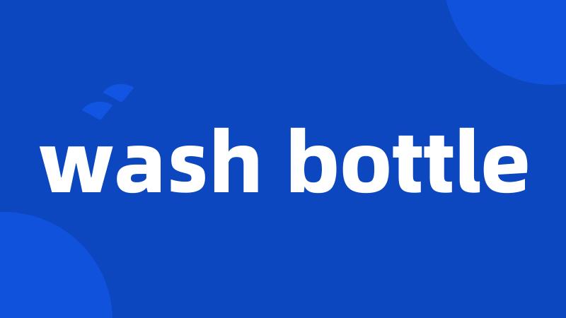 wash bottle