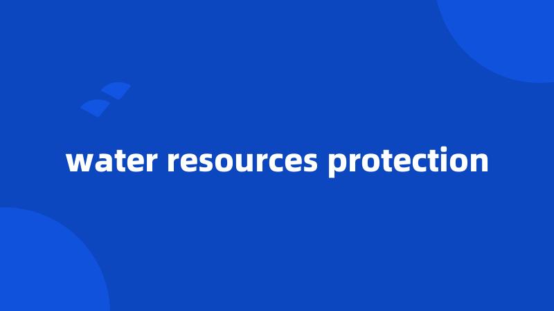 water resources protection