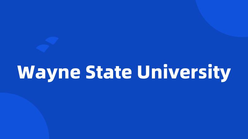 Wayne State University