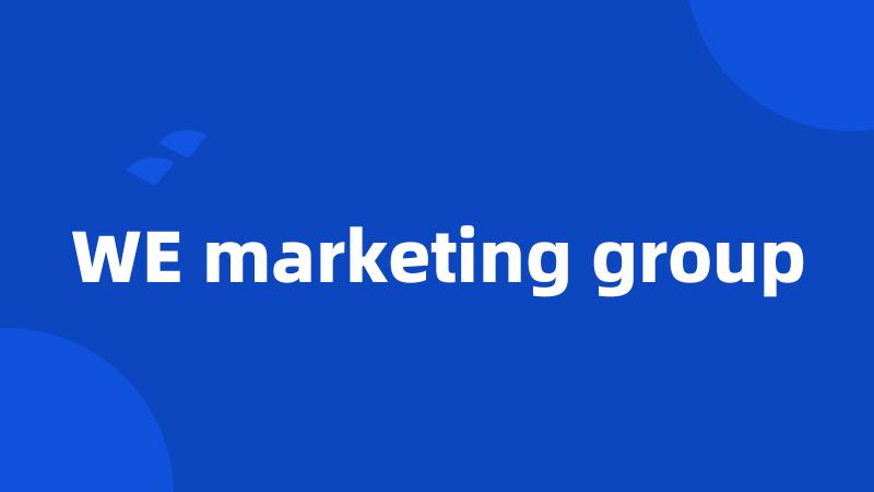 WE marketing group