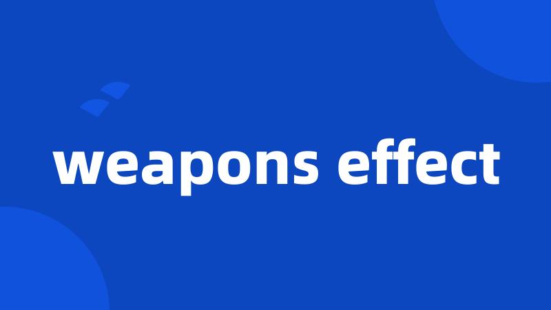 weapons effect