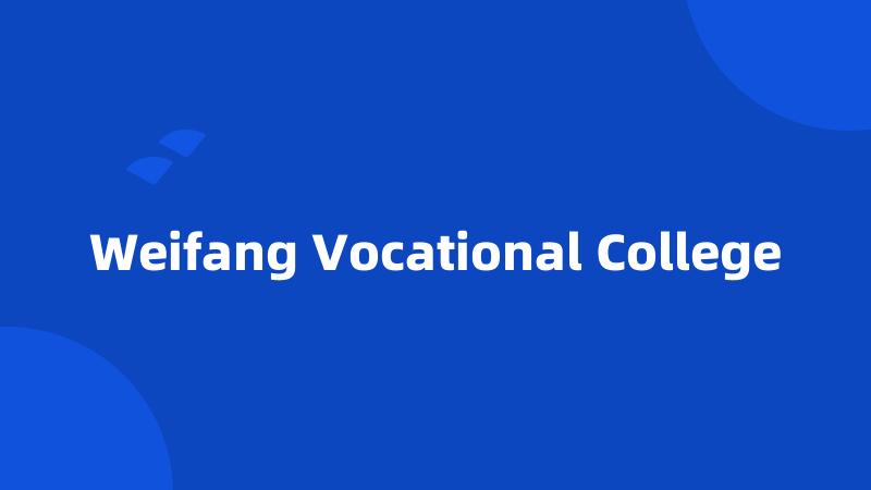 Weifang Vocational College