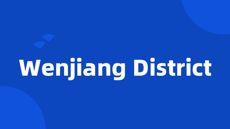 Wenjiang District