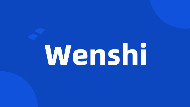 Wenshi