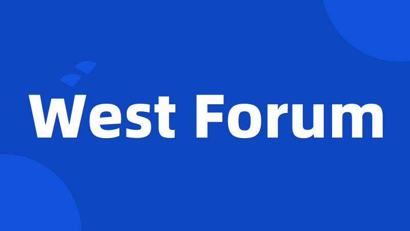 West Forum