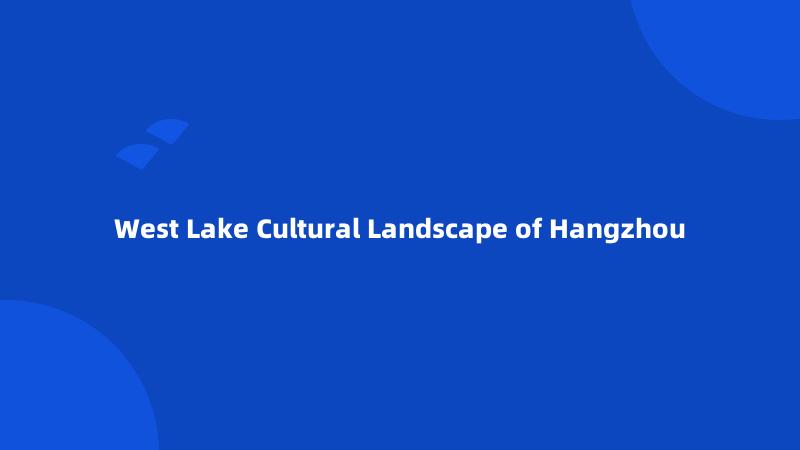 West Lake Cultural Landscape of Hangzhou