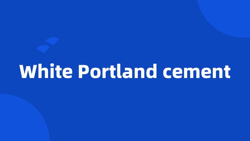 White Portland cement