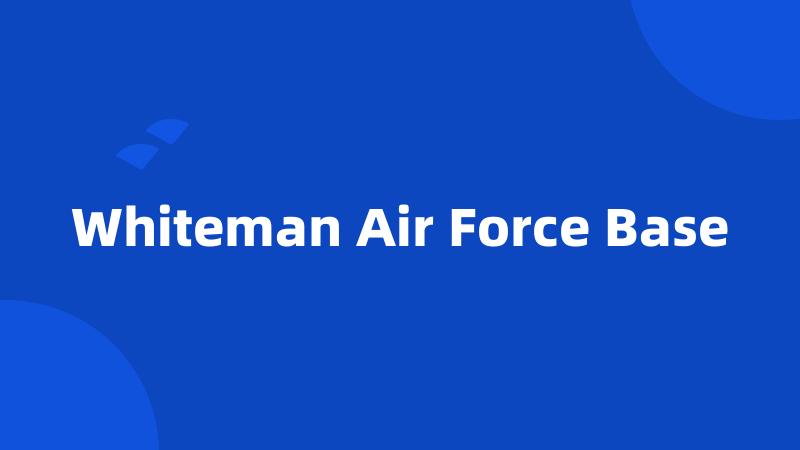 Whiteman Air Force Base
