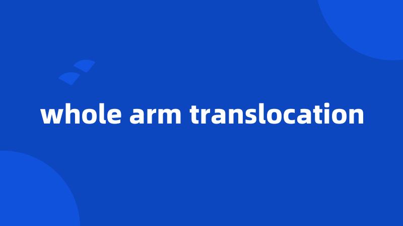 whole arm translocation