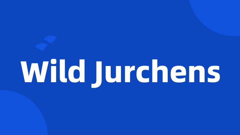 Wild Jurchens