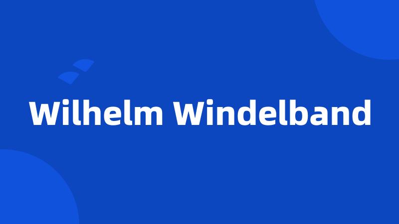 Wilhelm Windelband