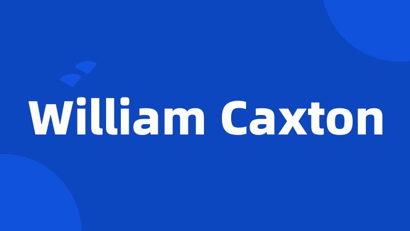 William Caxton