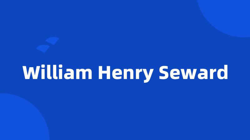 William Henry Seward