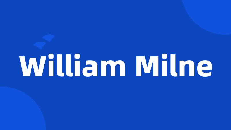 William Milne