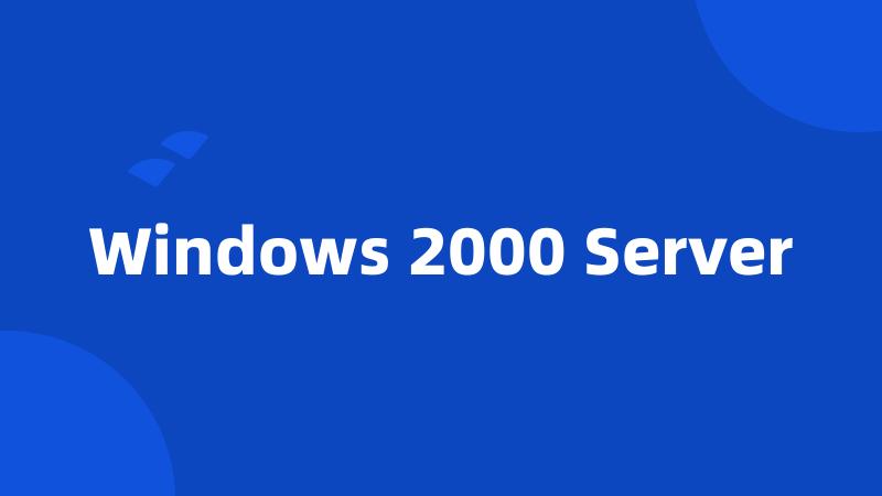 Windows 2000 Server