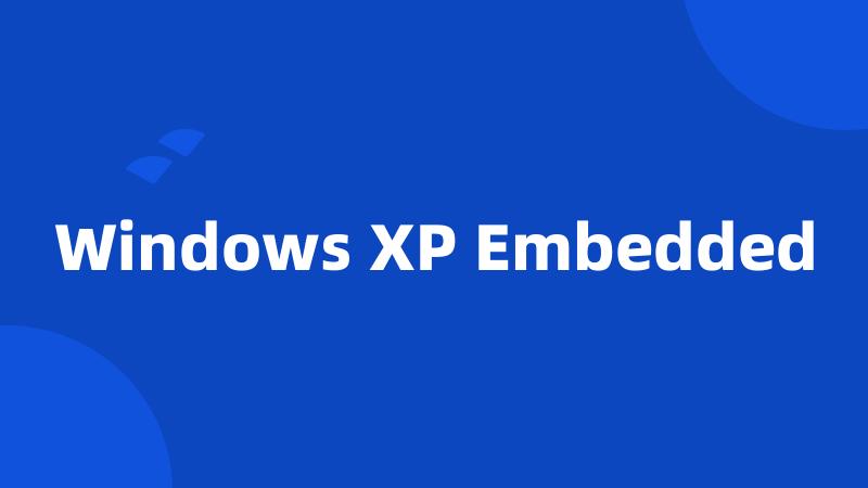 Windows XP Embedded