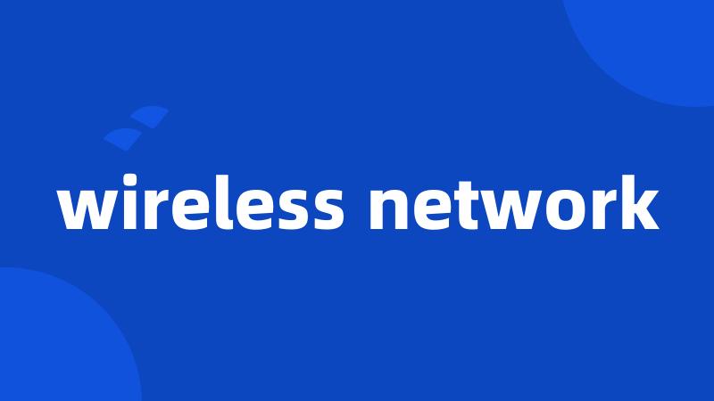wireless network