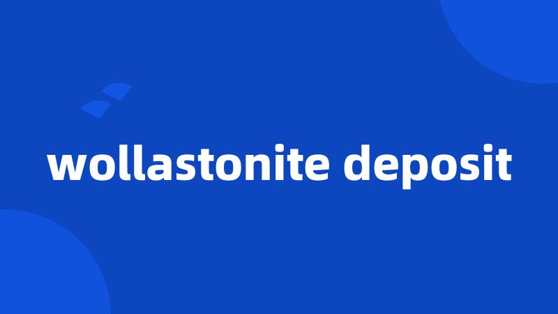 wollastonite deposit
