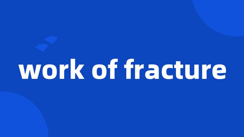 work of fracture