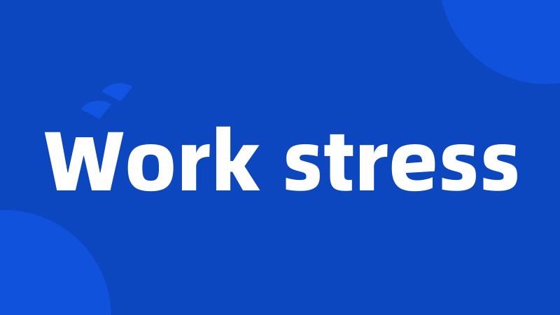Work stress