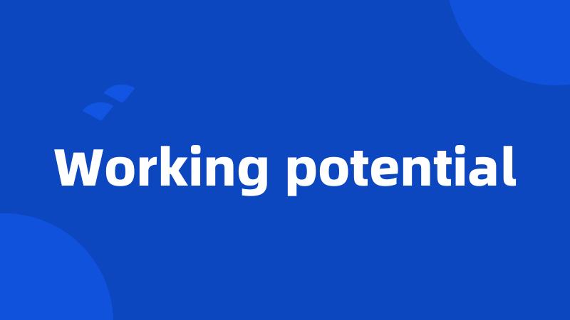 Working potential