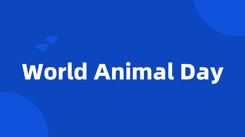 World Animal Day