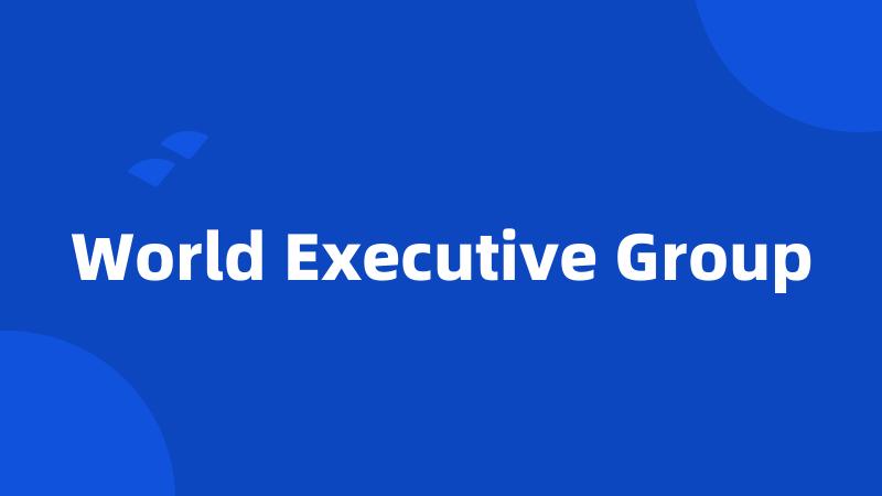 World Executive Group