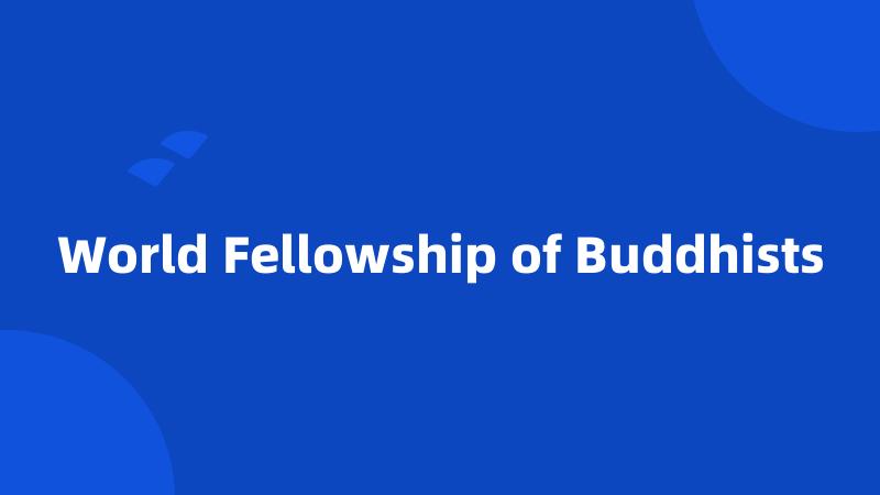 World Fellowship of Buddhists