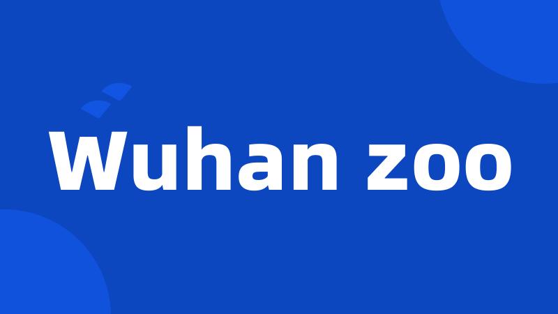 Wuhan zoo