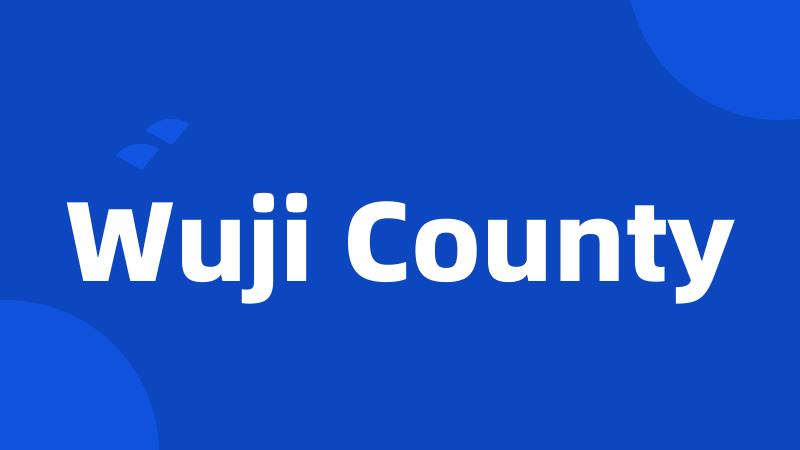 Wuji County