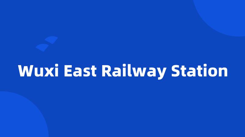 Wuxi East Railway Station