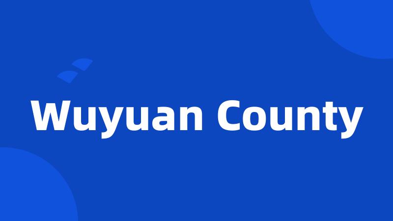 Wuyuan County