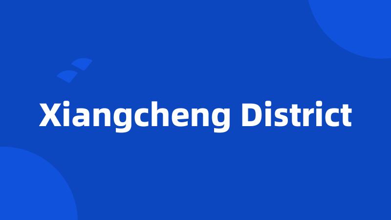 Xiangcheng District