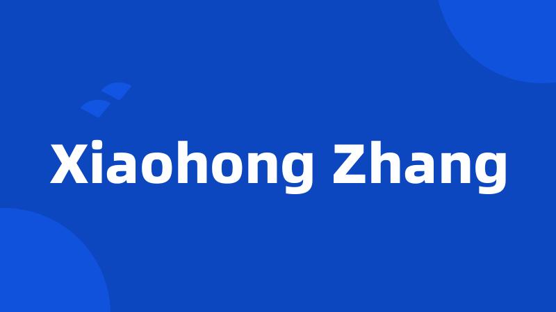 Xiaohong Zhang