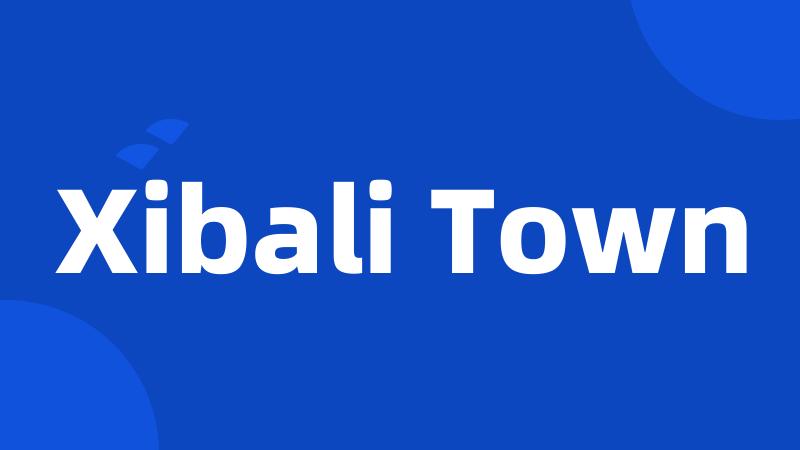 Xibali Town