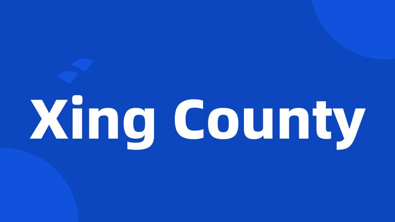 Xing County