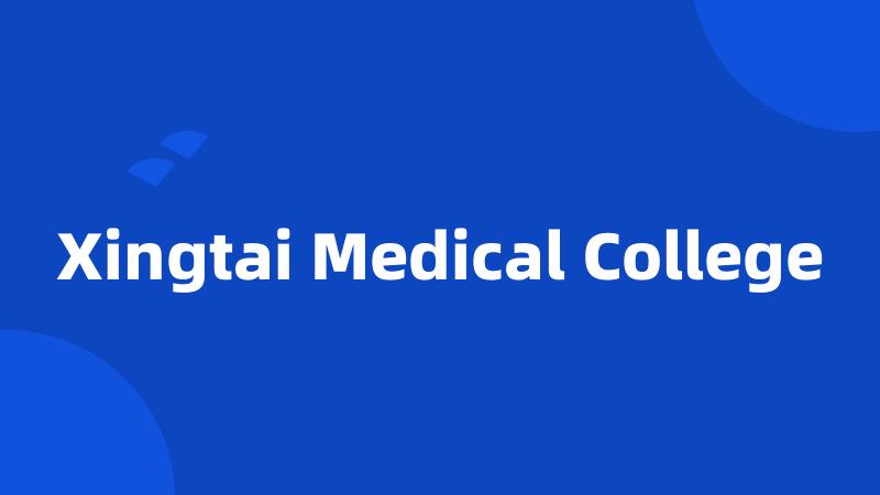 Xingtai Medical College