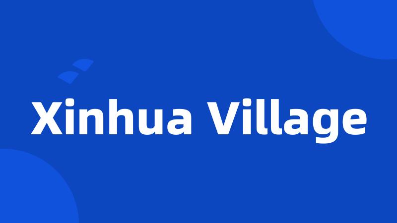 Xinhua Village
