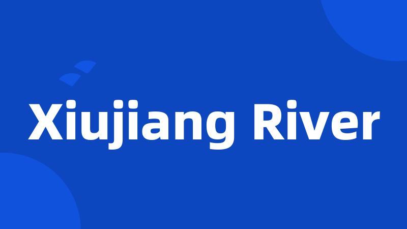 Xiujiang River