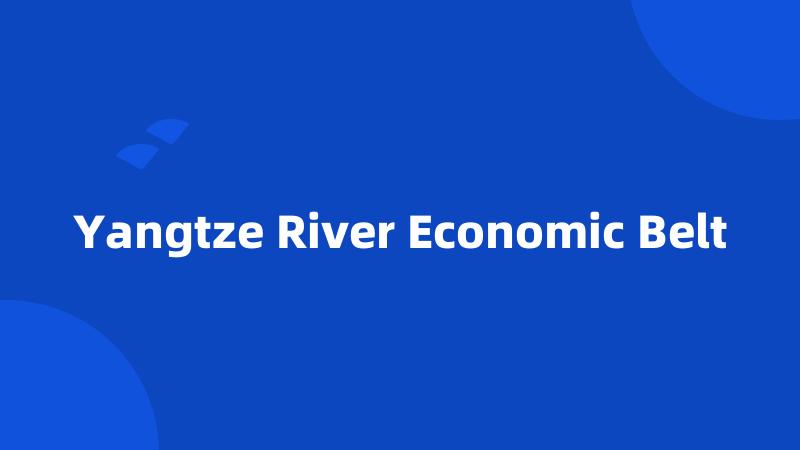 Yangtze River Economic Belt